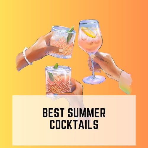 15 Best Summer Cocktails You Can Make at Home - Aged & Charred